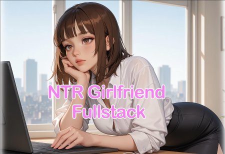 NTR Girlfriend Fullstack – New Version 0.4.9 [NTRNoob]